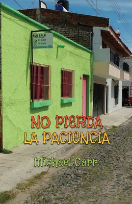 No Pierda La Paciencia - Carr, Michael