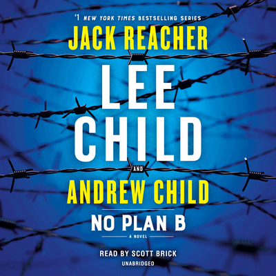 No Plan B: A Jack Reacher Novel - Child, Lee, and Child, Andrew, and Brick, Scott (Read by)