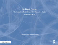 No Plastic Sleeves: The Complete Portfolio and Self-Promotion Guide