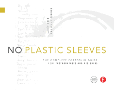 No Plastic Sleeves: The Complete Portfolio Guide for Photographers and Designers