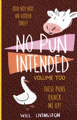 No Pun Intended: Volume Too Illustrated Funny, Teachers Day, Mothers Day Gifts, Birthdays, White Elephant Gifts - Livingston, Will, and Press, Mothers Day (Designer)