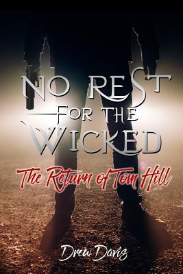 No Rest For The Wicked: The Return of Tom Hill - Davis, Drew