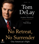 No Retreat, No Surrender: One American's Fight - Delay, Tom (Read by), and Mansfield, Stephen