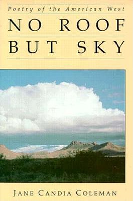 No Roof But Sky: Poetry of the American West - Coleman, Jane Candia