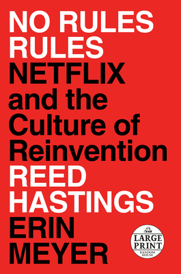 No Rules Rules: Netflix and the Culture of Reinvention - Hastings, Reed, and Meyer, Erin
