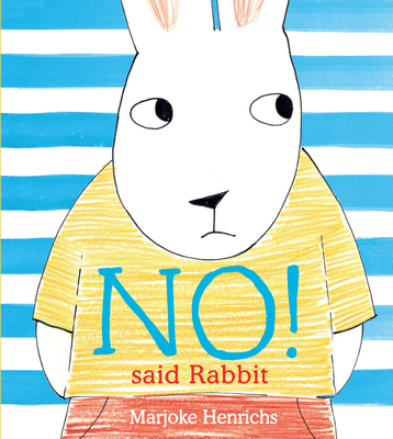 No! Said Rabbit - Henrichs, Marjoke