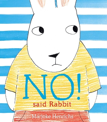 No! Said Rabbit - Henrichs, Marjoke