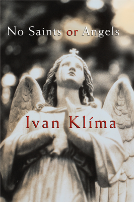 No Saints or Angels - Klima, Ivan, and Turner, Gerald (Translated by)