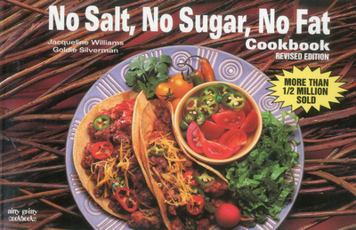 No Salt No Sugar No Fat Cookbook - Williams, Jacqueline, M.Ed