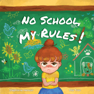 No School, My Rules!