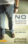 No Se Admiten Personas Perfectas: Creating a Come-As-You-Are Culture in the Church