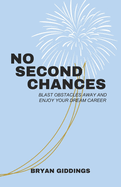 No Second Chances: Blast Obstacles Away and Enjoy Your Dream Career