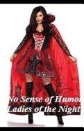 No Sense Of Humor: Ladies of the Night