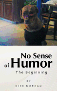 No Sense of Humor: The Beginning