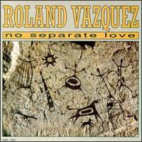 No Separate Love - Roland Vazquez