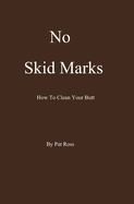 No Skid Marks: How To Clean Your Butt