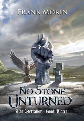 No Stone Unturned - Morin, Frank, and Essoe, Joshua (Editor), and Fraunfelter, Brad