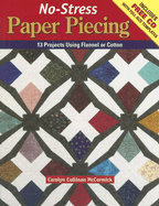 No-Stress Paper Piecing: 13 Projects Using Flannel or Cotton