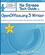 No Stress Tech Guide to Openoffice.Org 3 Writer: In-Depth Coverage of the Most Popular Free Alternative to Microsoft Word