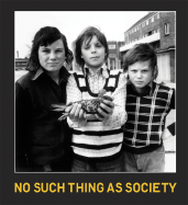 No Such Thing as Society: Photography in Britain 1967-87. from the Arts Council Collection and the British Council