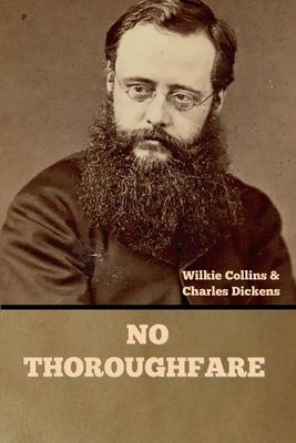 No Thoroughfare - Collins, Wilkie, and Dickens, Charles