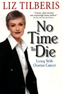 No Time to Die: Living with Ovarian Cancer