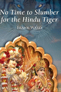 No Time To Slumber For The Hindu Tiger