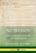 No Treason: The Constitution of No Authority