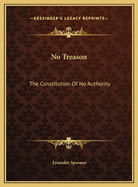 No Treason: The Constitution of No Authority
