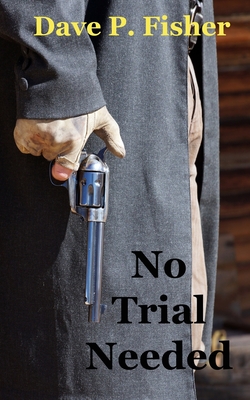 No Trial Needed - Fisher, Dave P