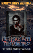 No Truce With The Vampires: Those Who Wake