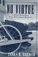 No Virtue: A Masey Baldridge/Luke Williamson Mystery - Brewer, James D
