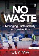 No Waste: Managing Sustainability in Construction