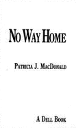No Way Home - MacDonald, Patricia