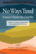 No Ways Tired: The Journey for Professionals of Color in Student Affairs, Volume I: Change Is Gonna Come: New and Entry-Level Professionals