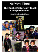 No Ways Tired: The Public Historically Black College Dilemma