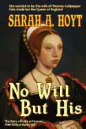 No Will But His: The Story of Katrhyn Howard