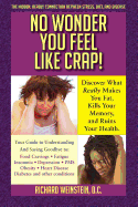 No Wonder You Feel Like Crap!: The hidden, deadly connection between stress, diet, and disease