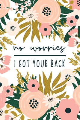 No Worries I Got Your Back: Funny Massage Therapist Notebook Gift for Masseuse or Masseur - Cute Physical Therapy Gifts - Happies, Massage Therapy