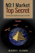 NO1 Market Top Secret - Compact: Increase your Targeting Accuracy to over 95%