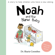 Noah and the New Baby: A Story for Children with a New Sibling