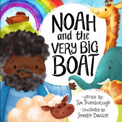 Noah and the Very Big Boat - Thornborough, Tim