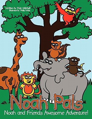 Noah Pals: Noah and Friends Awesome Adventure - Mitchell, Trish