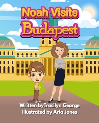 Noah Visits Budapest - George, Tracilyn