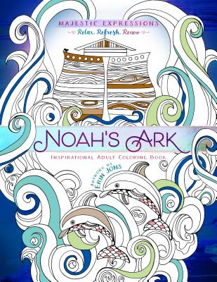 Noah's Ark: Coloring the Great Flood - Majestic Expressions