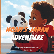 Noah's Japan Adventure: A Story For Adventurous Kids