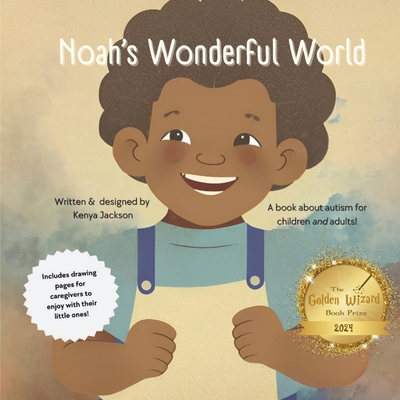 Noah's Wonderful World: A book about Autism for children and adults. - Jackson, Kenya