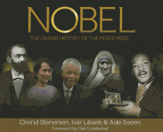 Nobel: The Grand History of the Nobel Peace Prize