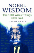 Nobel Wisdom: The 1000 Wisest Things Ever Said