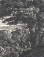 Noble Collection: The Spencer Albums of Old Master Prints - Cohn, Marjorie B